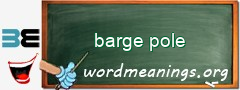 WordMeaning blackboard for barge pole